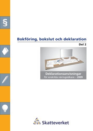 Bokföring, bokslut och deklaration, del 2, 2009 års ... - Skatteverket