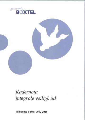 Integrale Veiligheid 2012-2015, kadernota - Gemeente Boxtel