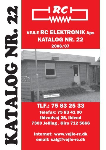 VEJLE RC ELEKTRONIK Aps KATALOG NR. 22 TLF.: 75 83 25 33