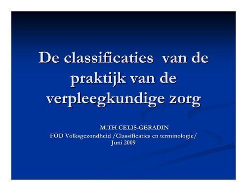 De classificaties van de praktijk van de verpleegkundige zorg - FOD ...