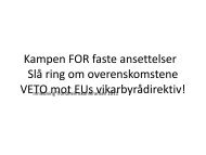 Kampen FOR faste ansettelser Slå ring om overenskomstene VETO ...