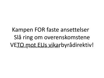 Kampen FOR faste ansettelser Slå ring om overenskomstene VETO ...