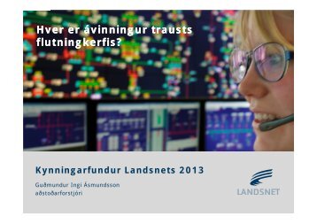 Hver er ávinningur trausts flutningskerfis_Guðmundur ... - Landsnet