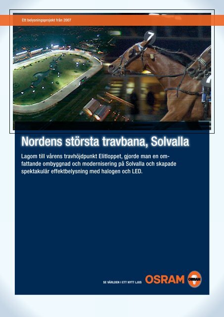 Nordens största travbana, Solvalla - Osram