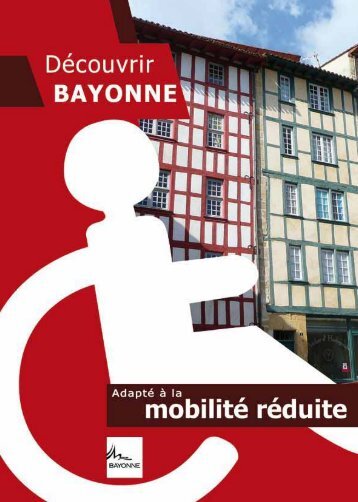Guide Découvrir Bayonne adapté aux personnes ... - Ville de Bayonne