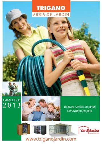 Catalogue Abri 2013.pdf - Trigano Jardin