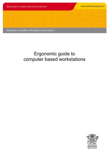 Ergonomic guide to computer based workstations - Queensland ...