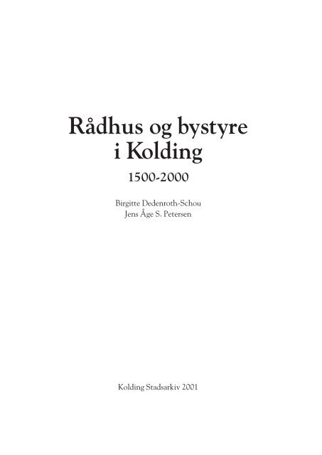 fajance Indrømme champion Rådhus og bystyre i Kolding 1500-2000 - Dansk Center for Byhistorie