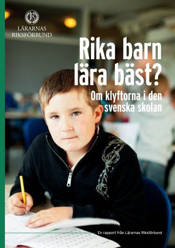 Rika barn lära bäst? - Lärarnas Riksförbund