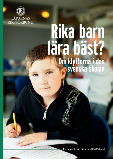 Rika barn lära bäst? - Lärarnas Riksförbund