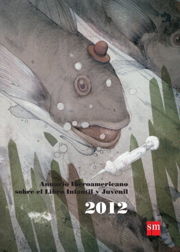 Anuario Iberoamericano sobre el Libro Infantil y Juvenil 2012 - Sm