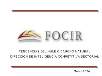 tendencias del hule o caucho natural direccion de ... - FOCIR