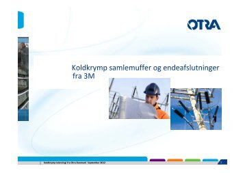 Læs mere om koldkrymp muffeteknologi fra Otra og 3M