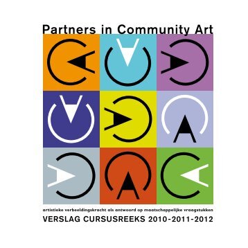 Partners in Community Art – verslag cursusreeks 2010-2012 - KCG