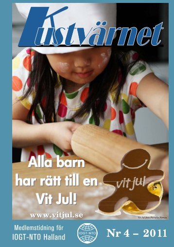 Nr 4 – 2011 Alla barn har rätt till en Vit Jul! - IOGT-NTO Halland