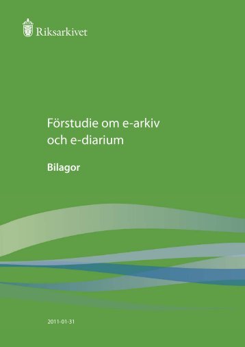 Förstudie om e-arkiv och e-diarium, Bilagor - Riksarkivet