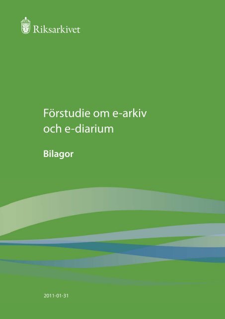 Förstudie om e-arkiv och e-diarium, Bilagor - Riksarkivet