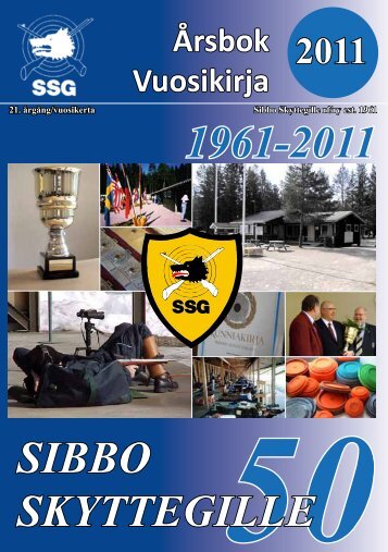 Selaa tästä SSG:n vuosikirjaa 2011 - Sibbo Skyttegille r.f.