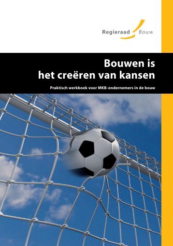 Bouwen is het creëren van kansen - De bouw vernieuwt