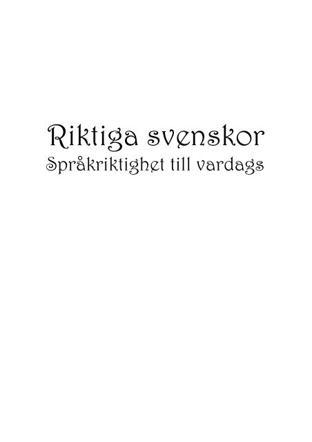 pdf-fil - Riktiga svenskor – språkriktighet till vardags