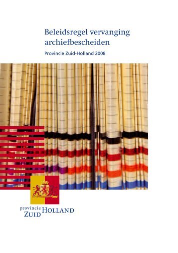 Beleidsregel vervanging archiefbescheiden - Provincie Zuid-Holland