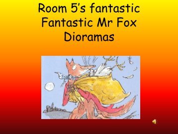Room 5's Fantastic Mr Fox Dioramas