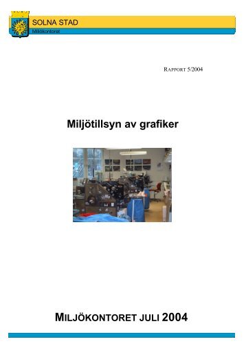 Miljötillsyn av grafiker, Rapport 5-2004.pdf - Solna stad