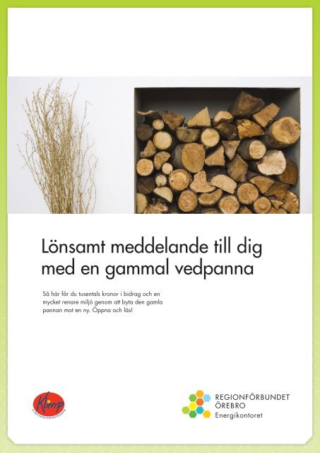 Lönsamt meddelande till dig med en gammal vedpanna