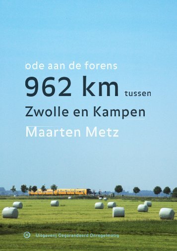 962 kilometer tussen Zwolle en Kampen Maarten Metz