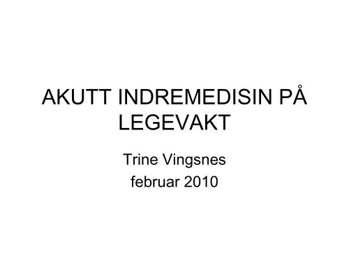 AKUTT INDREMEDISIN PÅ LEGEVAKT