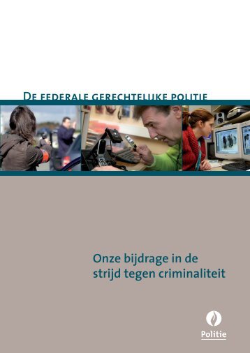 De federale gerechtelijke politie Onze bijdrage in de strijd tegen ...