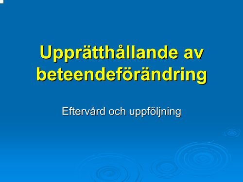 Presentation: Vad krävs för effektiv institutionsbehandling?