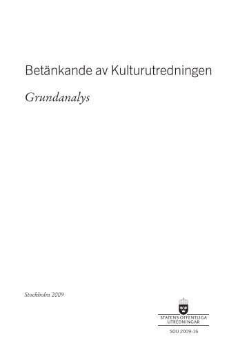 Kulturutredningen SOU 2009:16, del 1 Grundanalys - Regeringen