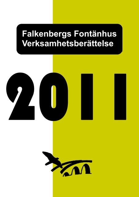 Verksamhetsberättelse 2011 - Falkenbergs Fontänhus