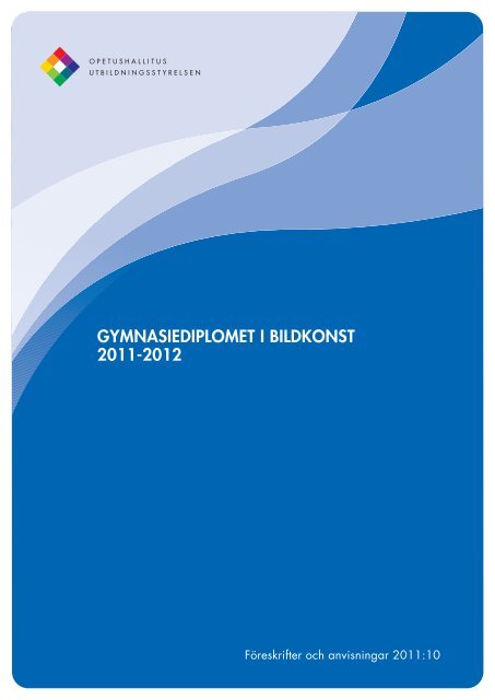 GYMNASIEDIPLOMET I BILDKONST 2011-2012 - Edu.fi