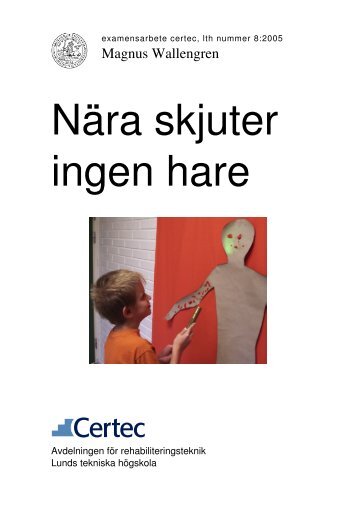 Nära skjuter ingen hare - Certec - Lunds Tekniska Högskola