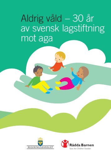 Aldrig våld – 30 år av svensk lagstiftning mot aga - Save the ...