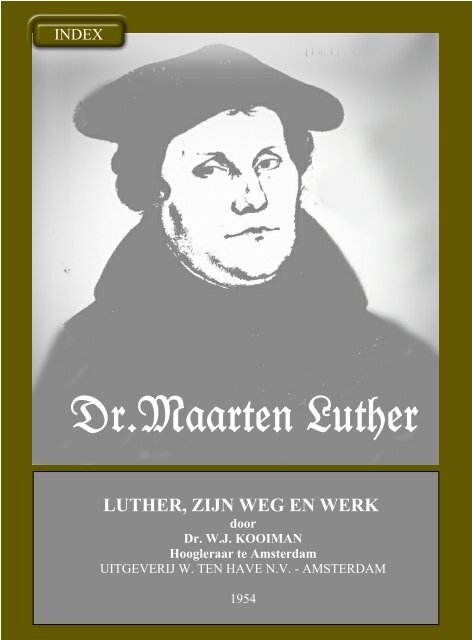 luther, zijn weg en werk: dr. w.j. kooiman - Geschriften van Maarten ...
