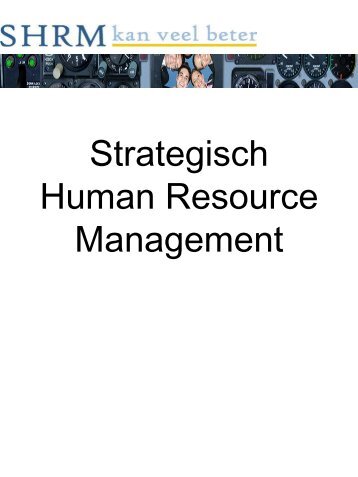 Strategisch Human Resource Management - SHRM kan veel beter!