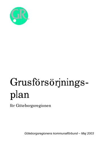 Grusförsörjnigsplan för Göteborgsregionen - Göteborgsregionens ...