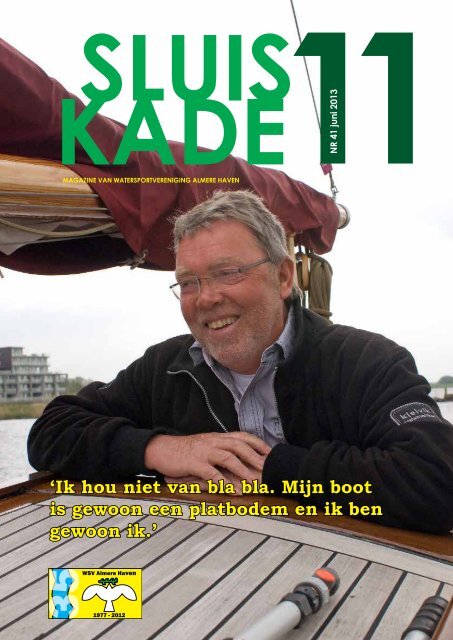 'Ik hou niet van bla bla. Mijn boot is gewoon een ... - Sluiskade 11