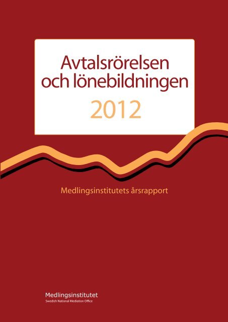 Avtalsrörelsen och lönebildningen 2012 - Medlingsinstitutet