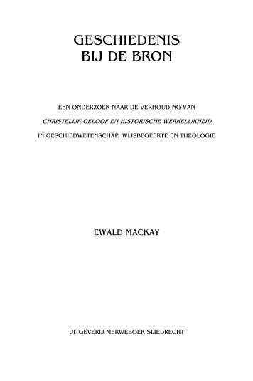 GESCHIEDENIS BIJ DE BRON - Ewald Mackay