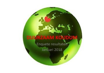 Koudum duurzaam resultaten enquête 2013 - duurzaamkoudum.nl