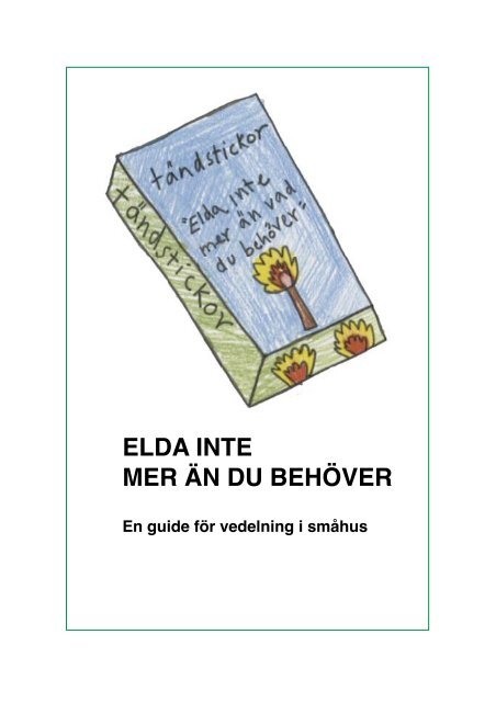 ELDA INTE MER ÄN DU BEHÖVER - Ålands miljö