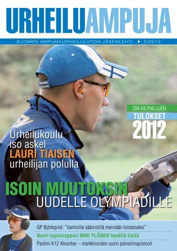 urheiluampuja 5-2012.pdf - Suomen Ampumaurheiluliitto
