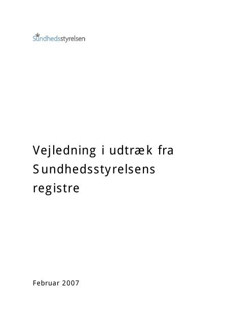 Vejledning i udtræk fra Sundhedsstyrelsens registre - Dansk ...