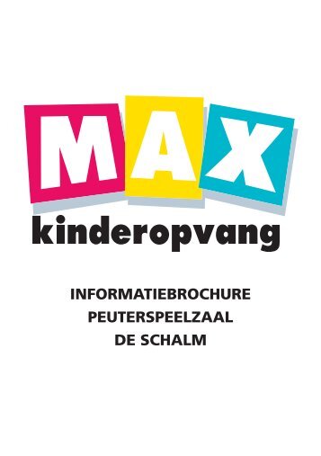 informatiebrochure peuterspeelzaal de schalm - Max Kinderopvang