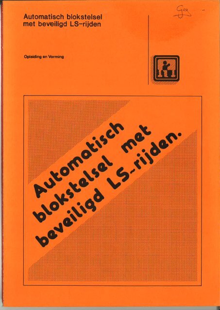 Automatisch Blokstelsel met beveiligd LS-rijden - IRSE-NL Nieuws