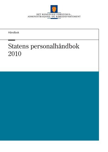 Statens personalhåndbok 2010 (pdf, 1,65 Mb) - Regjeringen.no